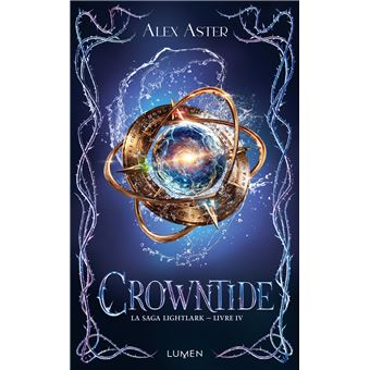 Lightlark - Tome 4 - La Saga Lightlark - Tome 4 Crowntide - Alex Aster ...