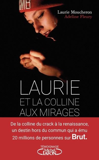 Laurie et la colline aux mirages - Laurie Moucheron - Michel Lafon - broché - Essai - Michel Lafon
