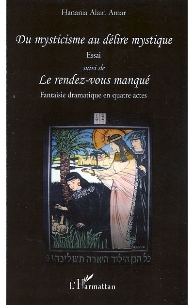 Du mysticisme au delire mystique - Essai Suivi de Le rendez-