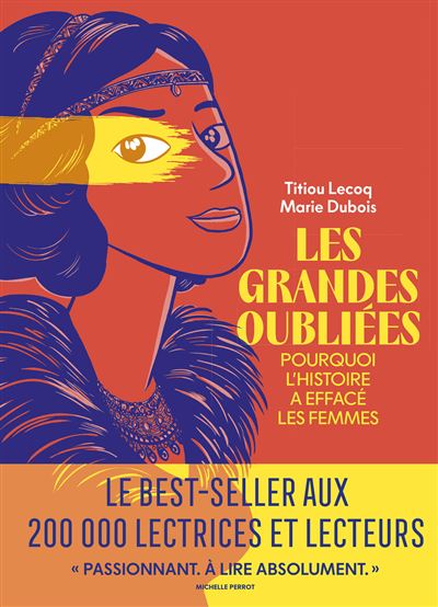 Les Grandes Oubliées - Pourquoi l'histoire a effacé les femmes