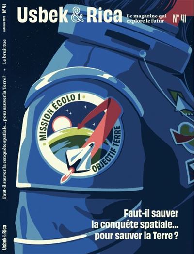 Usbek et Rica N°41 : Faut-il sauver la conquête spatiale… pour sauver la Terre ? / Le bruit tue  - automne 2023 -  Collectif - broché