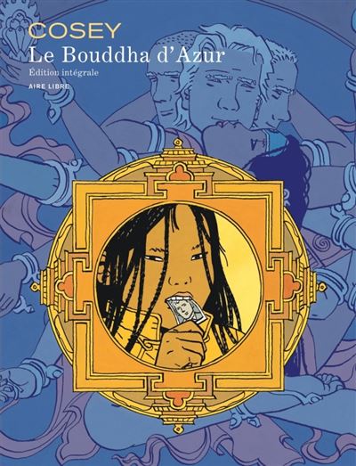 Le Bouddha d'Azur - L'intégrale - Tome 1 - Le Bouddha d'Azur - L'intégrale -  Cosey - cartonné 