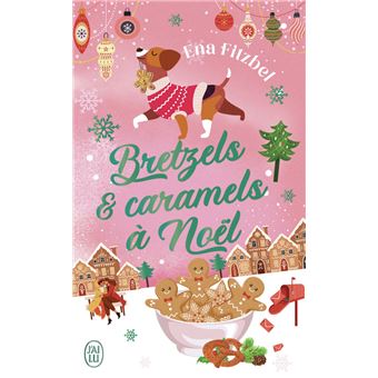 Bretzels et caramels à Noël - Dernier livre de Ena Fitzbel - Précommande & date de sortie | fnac