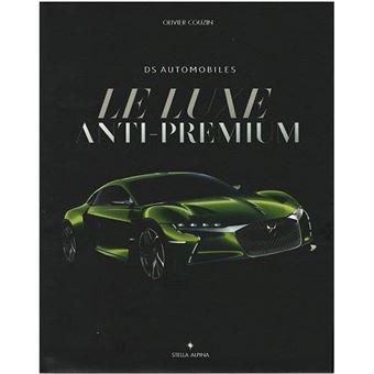 Ds automobiles le luxe anti-premium - 1