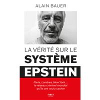 La Vérité sur le système Epstein - Paris, Londres, New York... le réseau criminel mondial qu'ils ont voulu cacher