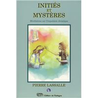 INITIES ET MYSTERES - Révélations sur l'impulsion christique