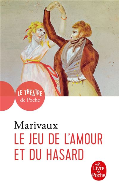 Le Jeu de l'amour et du hasard - Pierre De Marivaux - Lgf - Poche - Roman