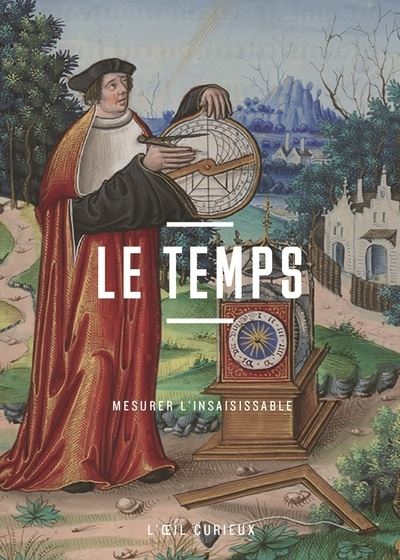 Le Temps - Mesurer l'insaisissable - Céline Raux - Bibliothèque Nationale De France - relié - Essai