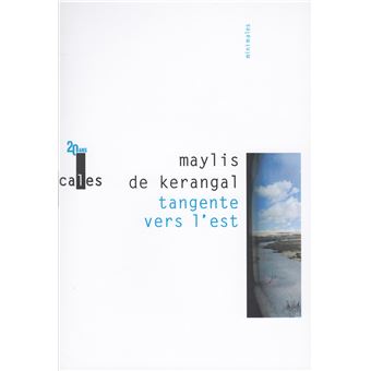 Tangente vers l'est broché Maylis De Kerangal Achat Livre ou