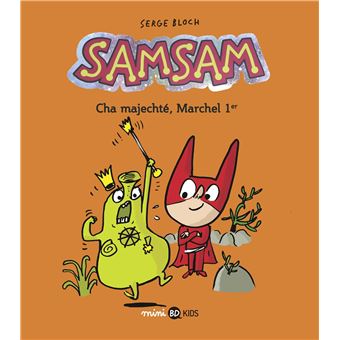 Samsam - Samsam, Cha majechté, Marchel 1er T05 - 1