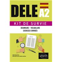 Espagnol. DELE A2. Kit de Survie. Grammaire, vocabulaire, exercices corrigés