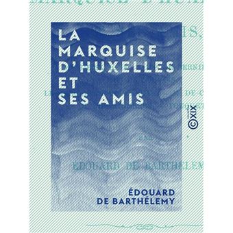 La Marquise d'Huxelles et ses amis - 1