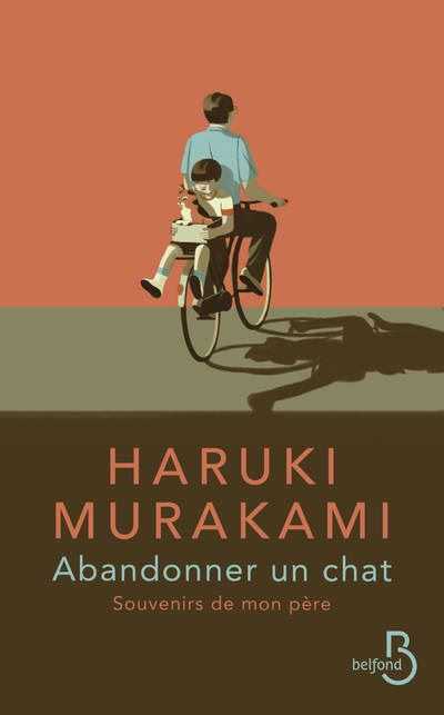 Abandonner un chat - Souvenirs de mon père - Haruki Murakami - Belfond - broché - Roman