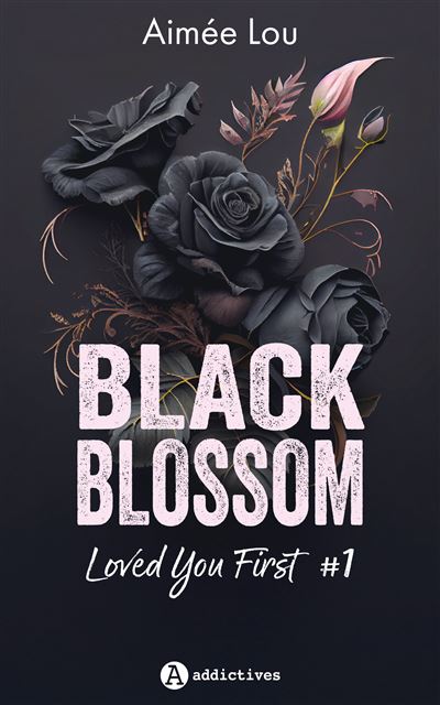 Black Blossom - : Black Blossom 1 - Loved You First