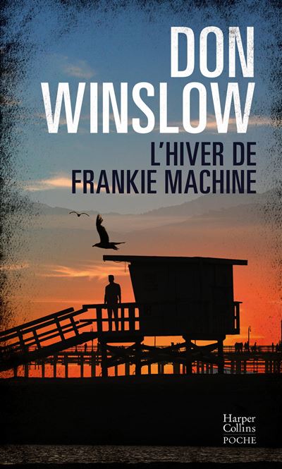 L'Hiver de Frankie Machine Un roman noir dans la veine des Affranchis, la mafia dans toute sa splendeur et sa décadence ! - Don Winslow - Harpercollins - Poche - Roman - Harpercollins