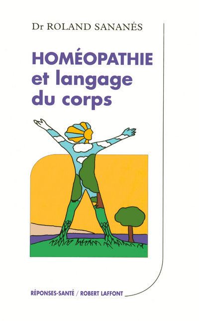 Robert Laffont Homéopathie Et Langage Du Corps - Roland Sananés - Broché