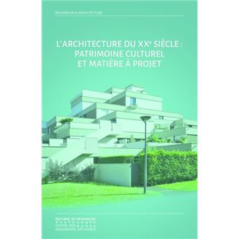 L'Architecture du XXe siècle - Patrimoine culturel et matière à projet - 1