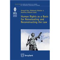 Human Rights as a Basis for reevaluating and reconstructing the law