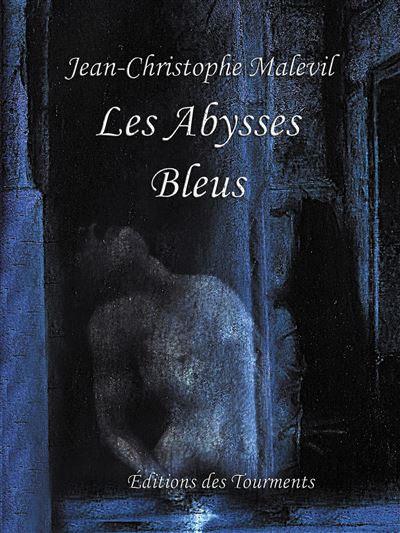 Les Abysses Bleus - Jean-Christophe Malevil - Des Tourments Eds - broché - roman jeunesse
