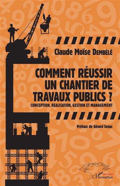 Comment réussir un chantier de travaux publics ? - Claude Moise Dembélé - broché