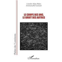 Le corps des uns, le bruit des autres