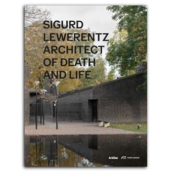 Sigurd lewerentz architect of death and life - 1