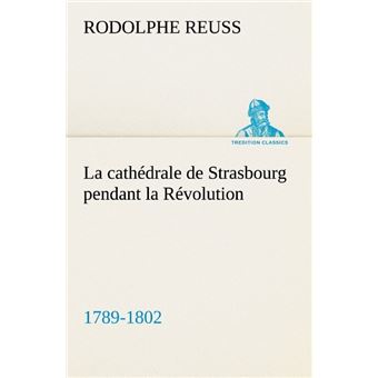 La cathédrale de Strasbourg pendant la Révolution. (1789-1802) - 1