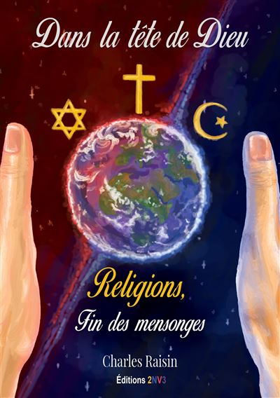 Dans la tête de Dieu, Religions fin des mensonges - Charles Raisin - broché