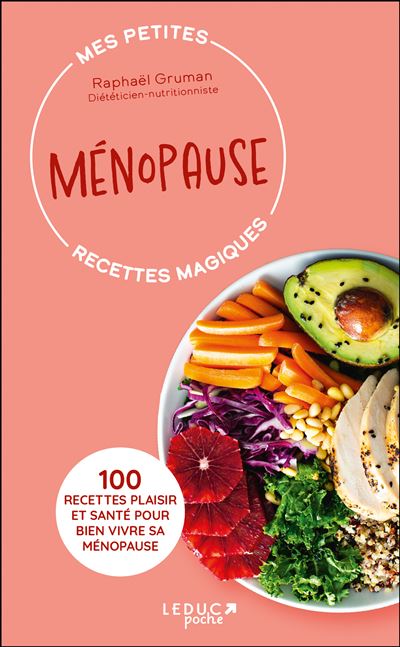 Mes petites recettes magiques Ménopause 100 recettes plaisir et santé pour  bien vivre sa ménopause - broché - Raphaël Gruman - Achat Livre