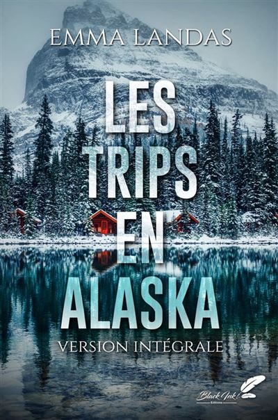 Les Trips en AlasKa - Intégrale - Emma Landas (2025)