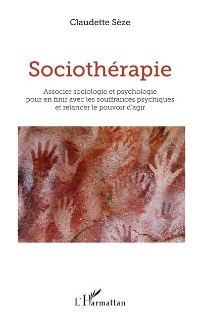 Sociotherapie Associer sociologie et psychologie pour en fin