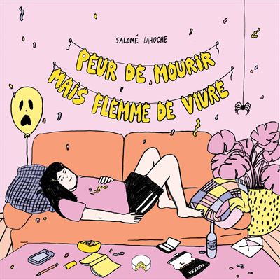 La Vie Est Une Corvée - Peur de mourir mais flemme de vivre - Salomé ...