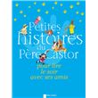 Petites histoires du Père Castor pour lire le soir avec ses amis