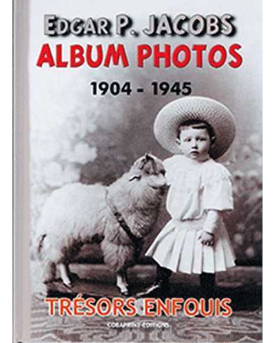 Edgar P. Jacobs : Album photos  - Trésors enfouis Tome 1
