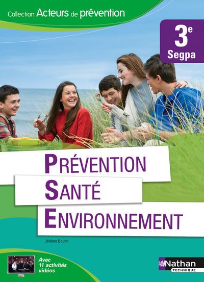 Prevention Sante Environnement 3e SEGPA Acteurs de Preventio