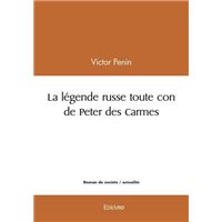 La légende russe toute con de peter des carmes