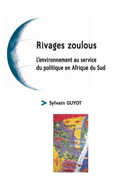 Rivages zoulous - l'environnement au service du politique en Afrique du Sud