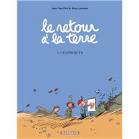 Le Retour à la terre - Tome 2 - Les Projets