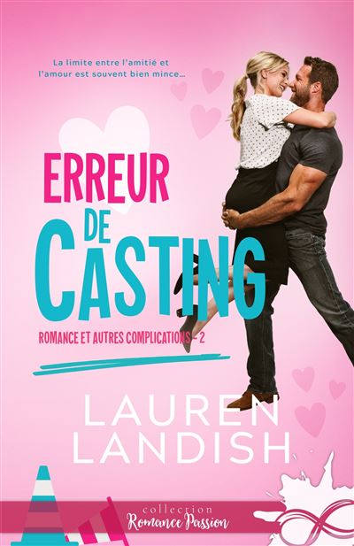 Erreur de casting Romance et autres complications T2 Dernier  