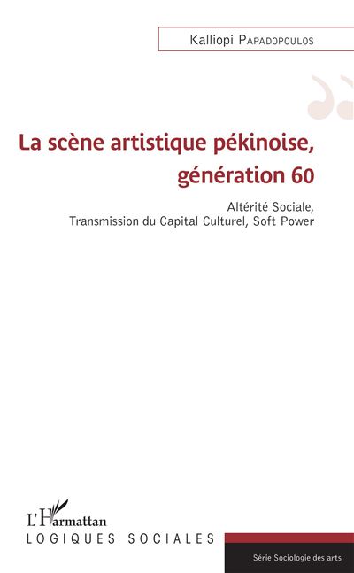 La scène artistique pékinoise, génération 60 - Kalliopi Papadopoulos - broché