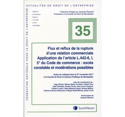 Flux et reflux de la rupture brutale d une relation commerciale - Jacques Raynard - broché