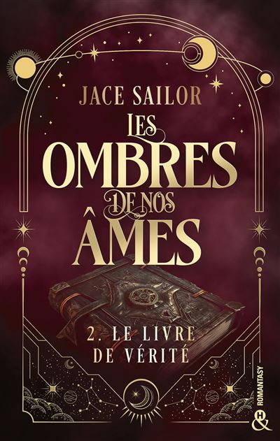 Les Ombres de nos Âmes # 2 - Le livre de vérité - Jace Sailor - Harlequin - broché - Roman - Harlequin