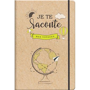 Je te raconte mes voyages carnet de voyages - 1