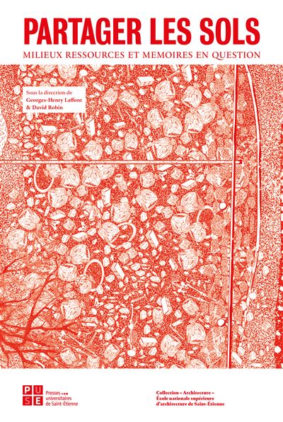 Partager les sols Milieu(x), ressource(s) et mémoire(s) en question - Georges-Henry Laffont - Publ.de St-Etienne - broché - Essai