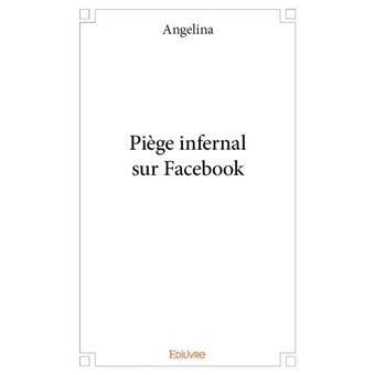 Piège infernal sur facebook - 1