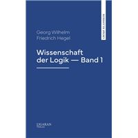 Wissenschaft der Logik — Band 1