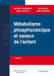 Métabolisme phosphocalcique et osseux de l'enfant (2° Éd.)