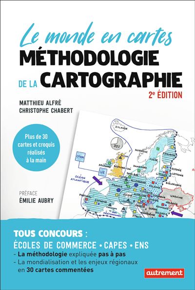 Méthodologie de la cartographie : Le monde en cartes - Matthieu Alfré, Christophe Chabert (2023)