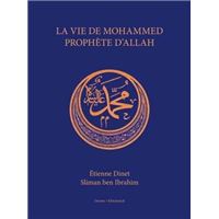 La Vie de Mohammed prophète d'Allah