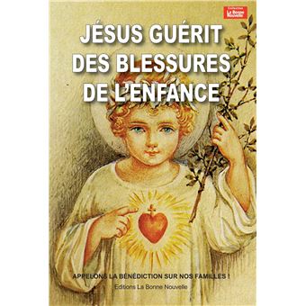 Jésus guérit des blessures de l'enfance - 1